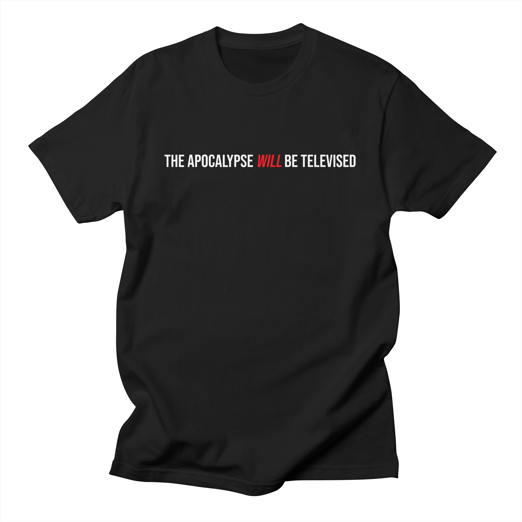 The Apocalypse Will Be Televised T-Shirt