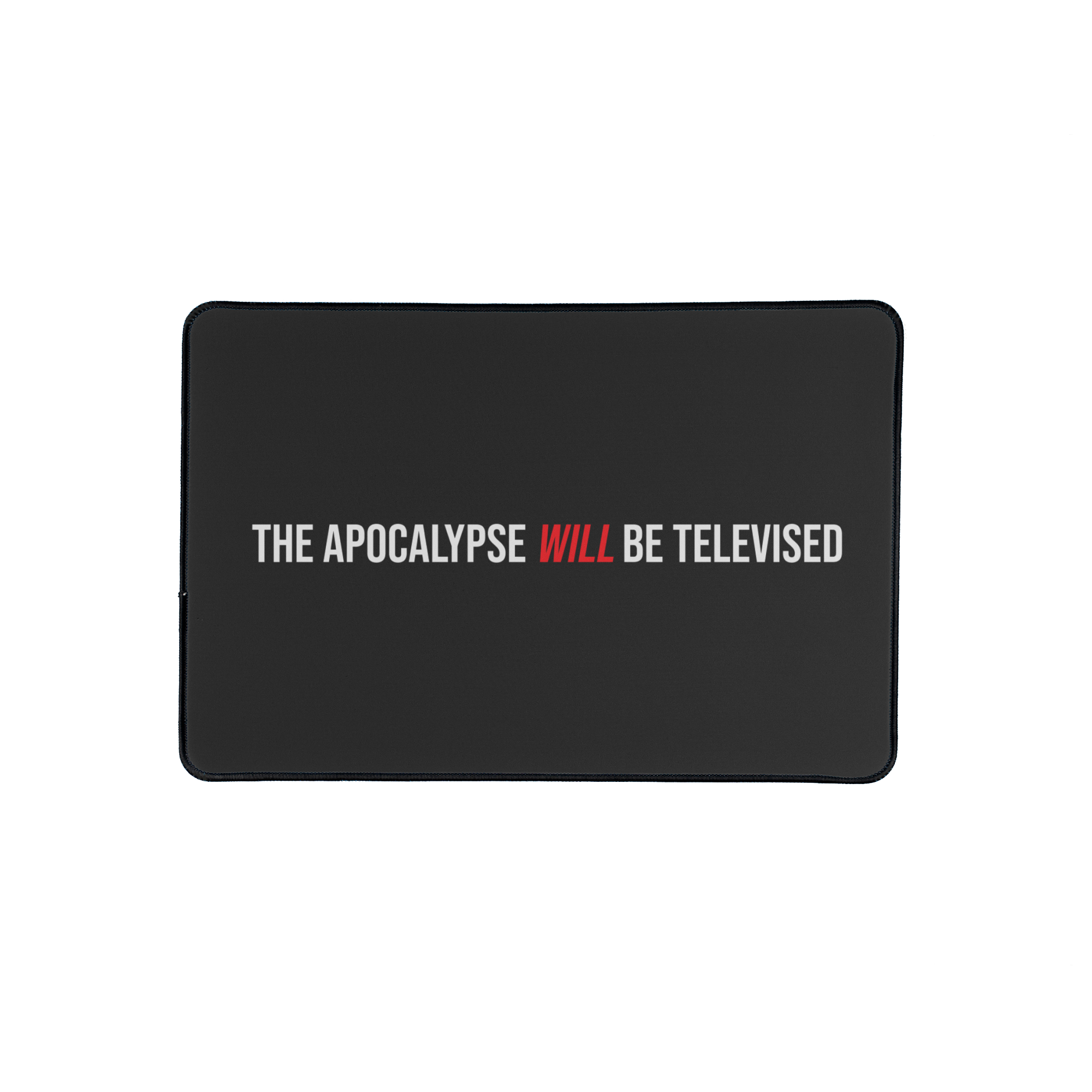 The Apocalypse Will Be Televised Mouse Pad