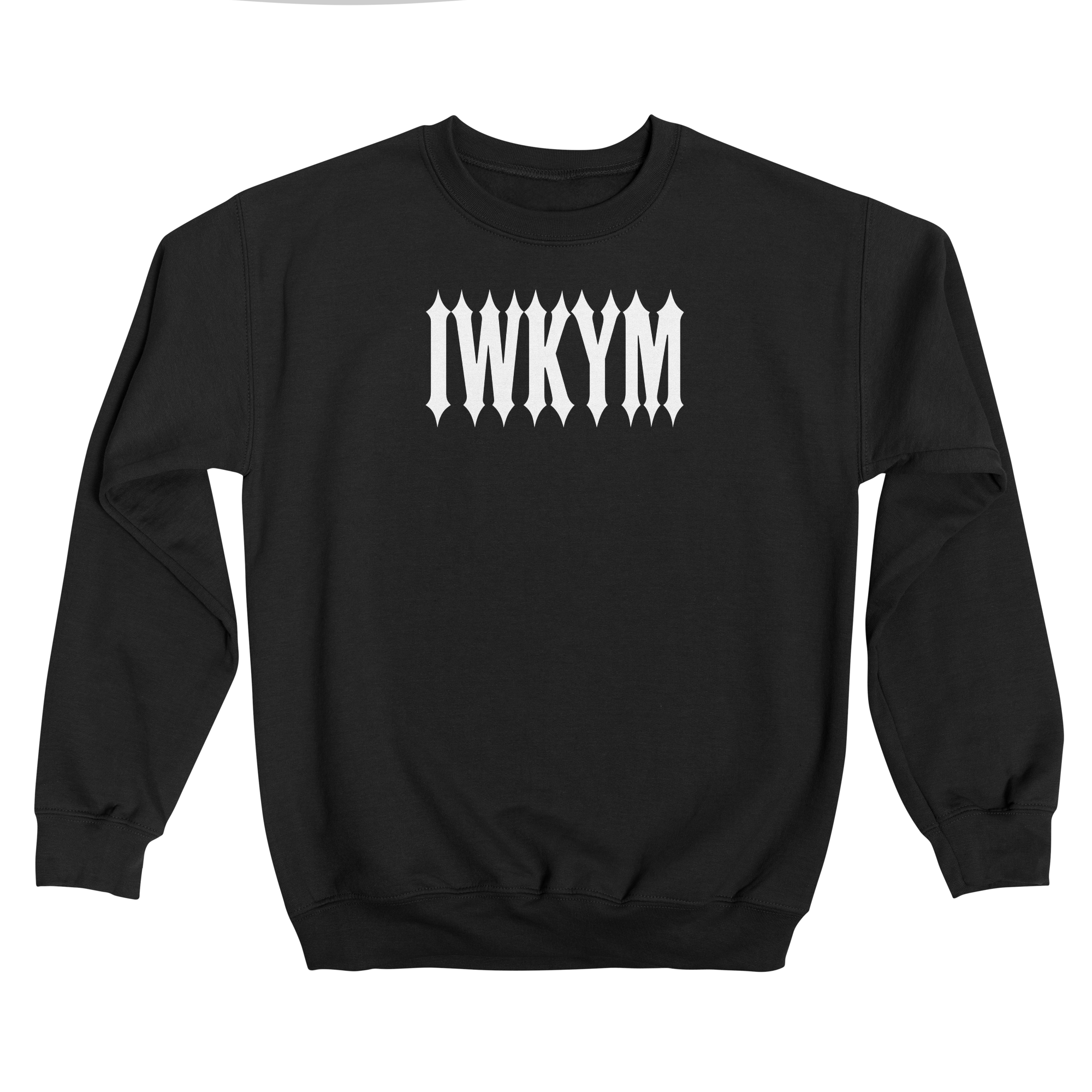 IWKYM (Dark Tees) Sweatshirt