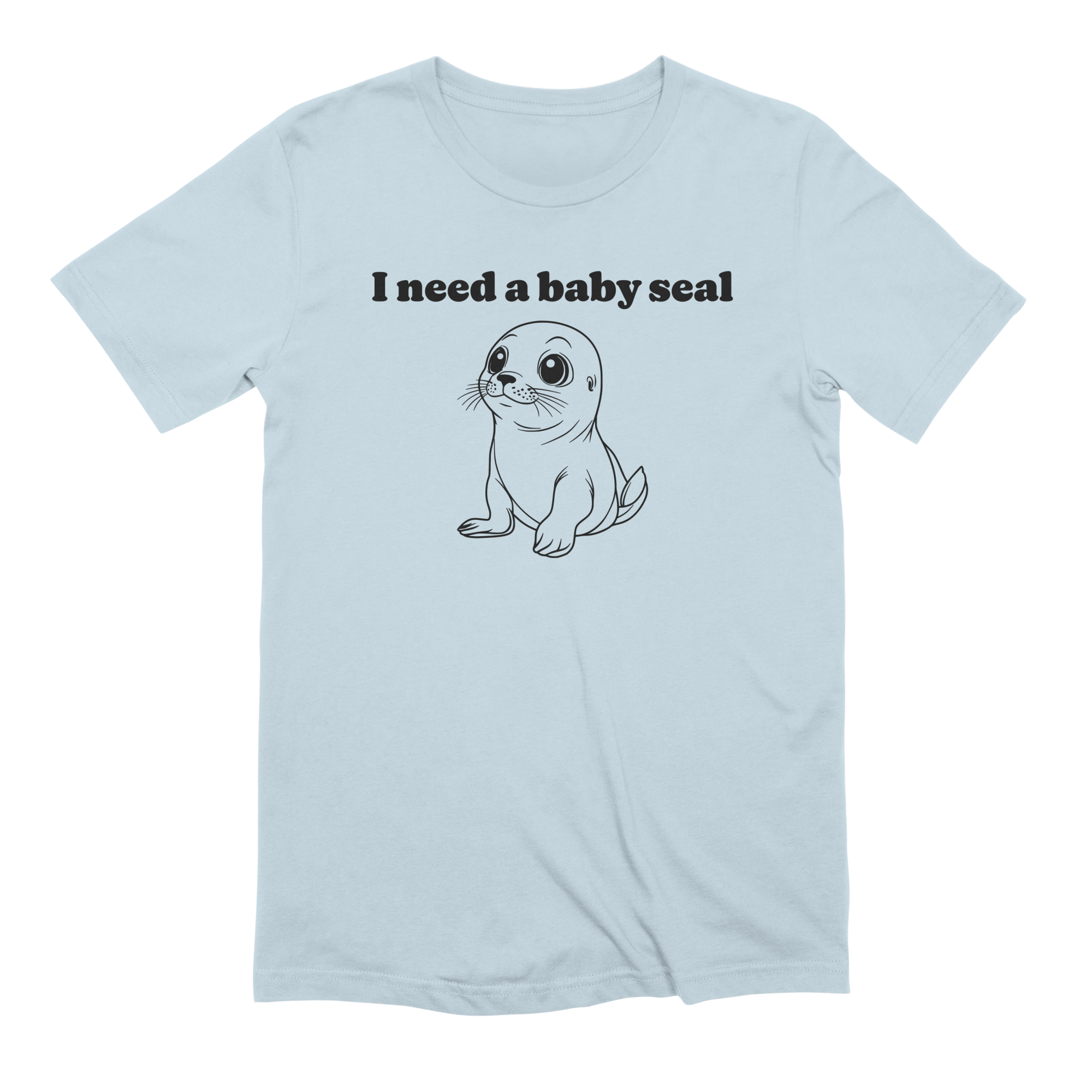 I Need A Baby Seal Extra Soft T-Shirt