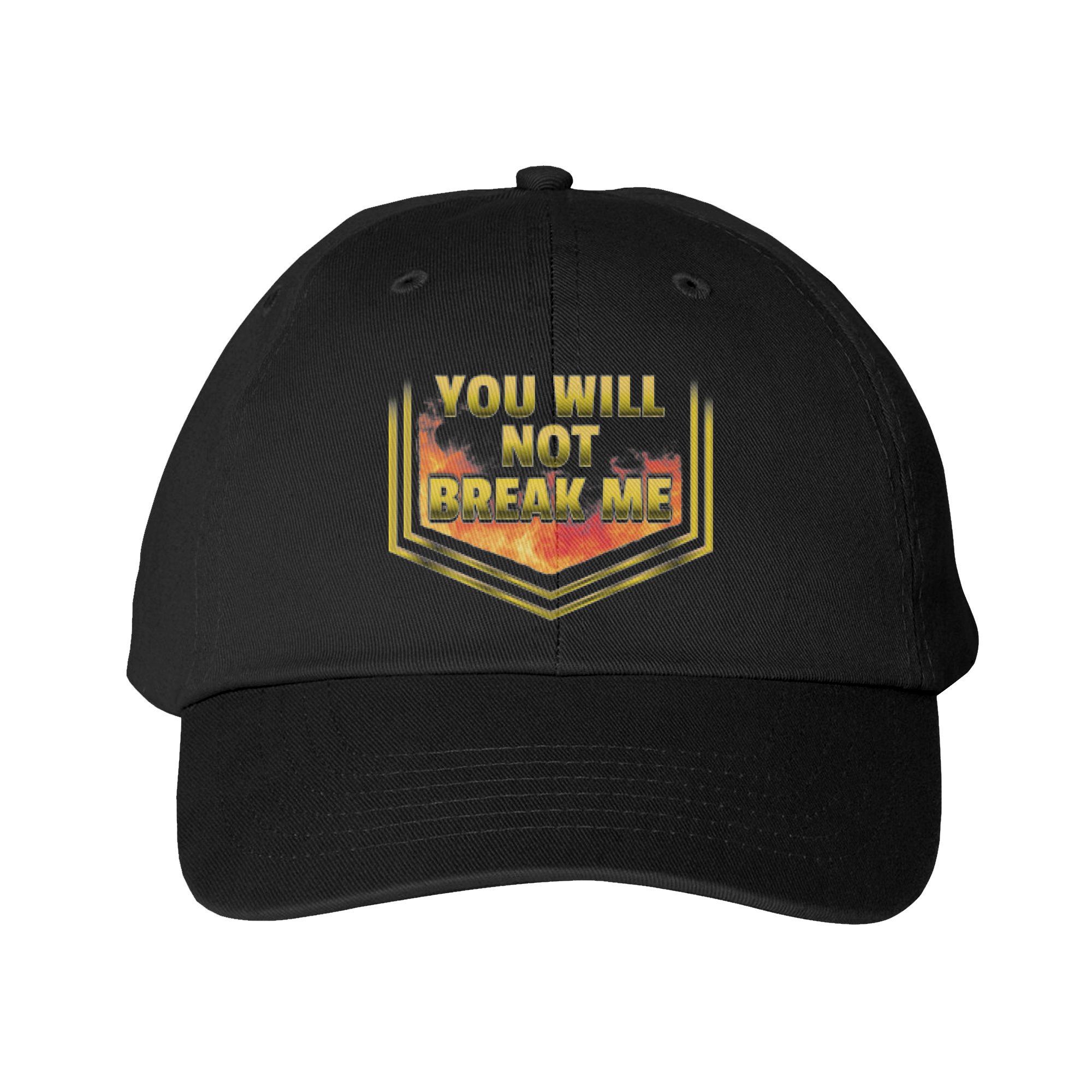 YOU WILL NOT BREAK ME Hat