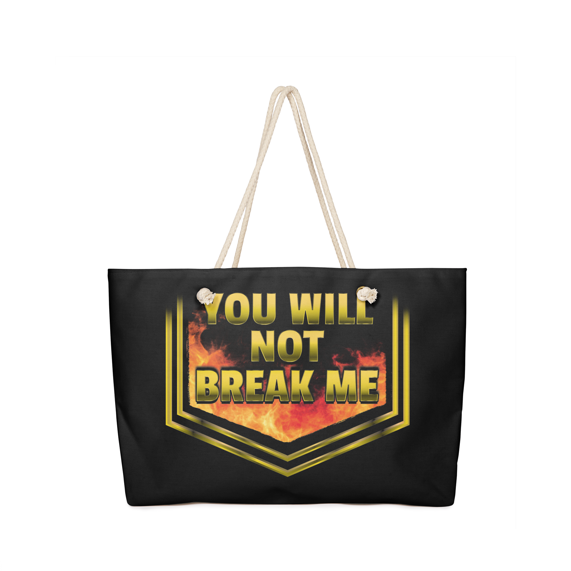 YOU WILL NOT BREAK ME Bag