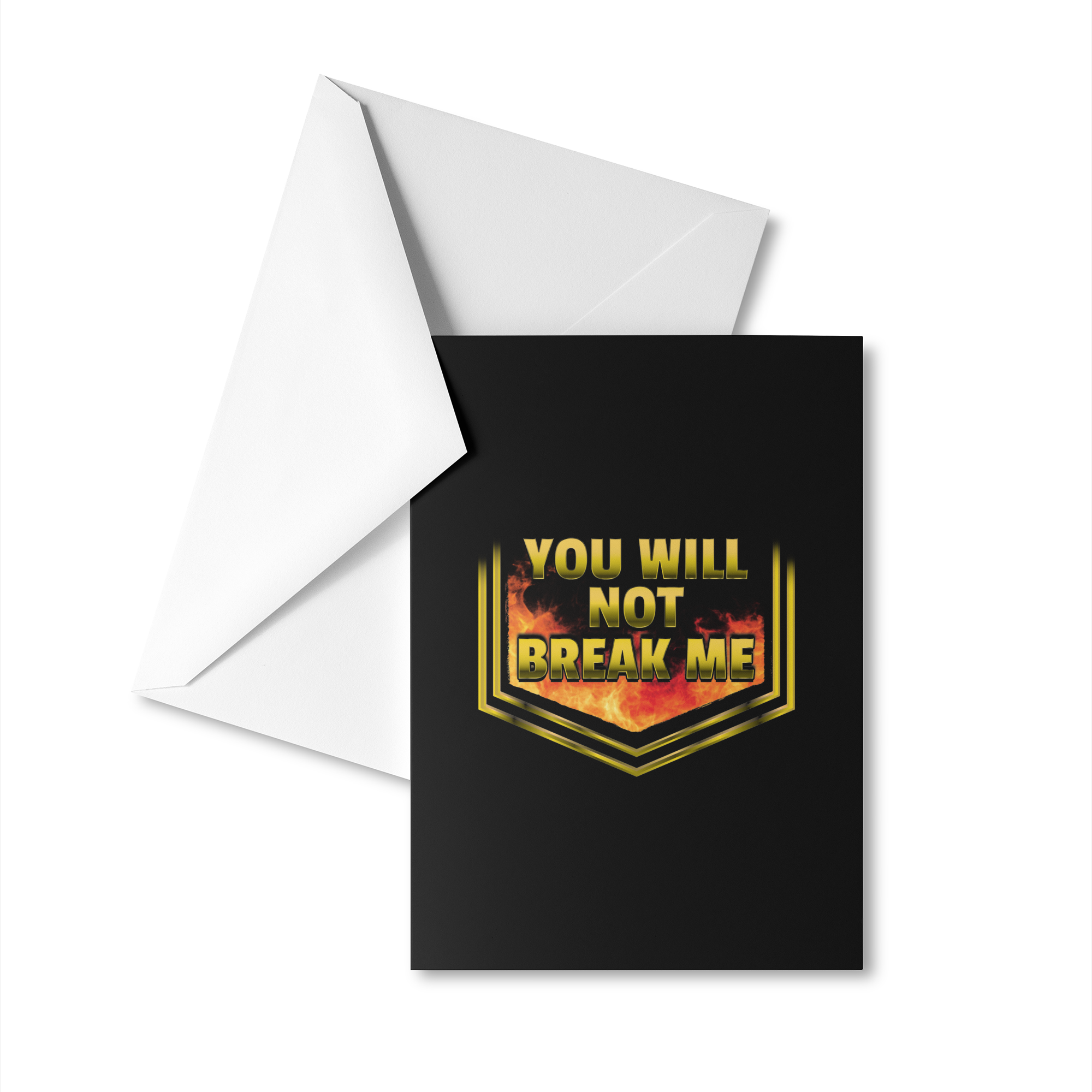 YOU WILL NOT BREAK ME Greeting Card