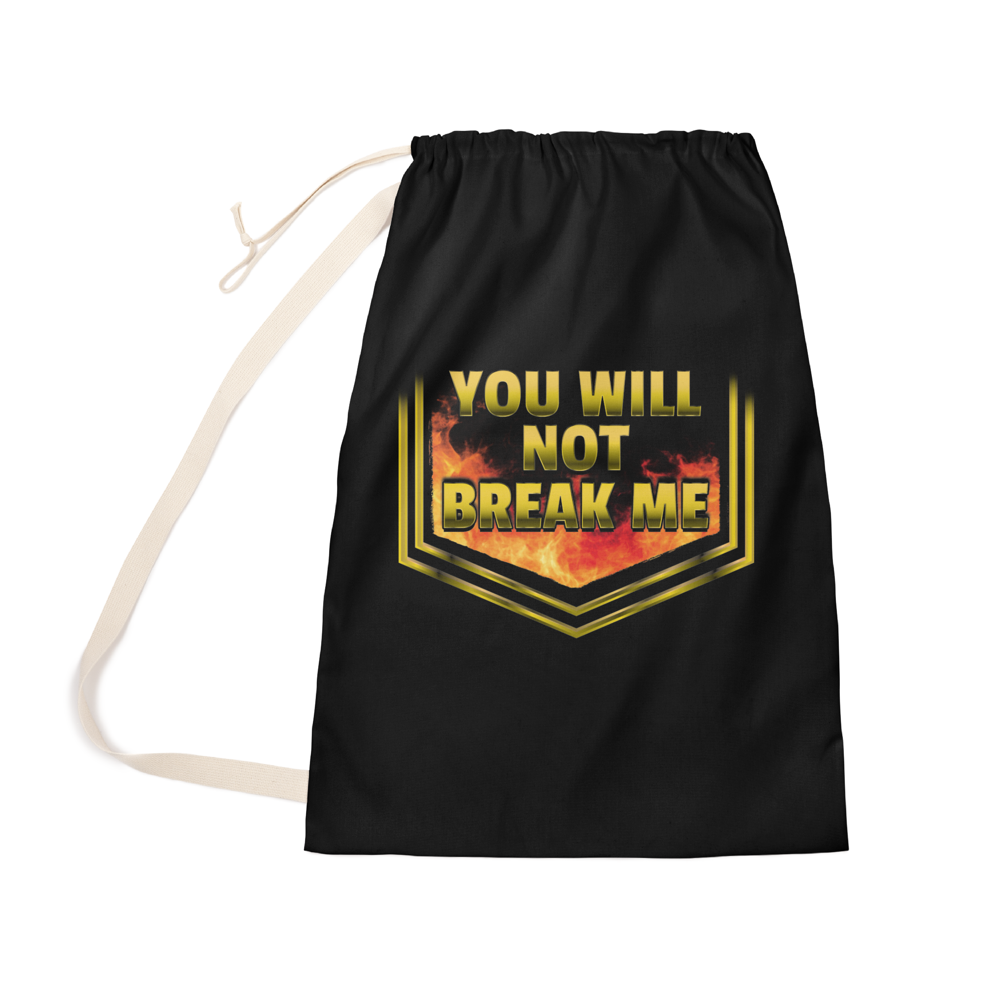 YOU WILL NOT BREAK ME Bag