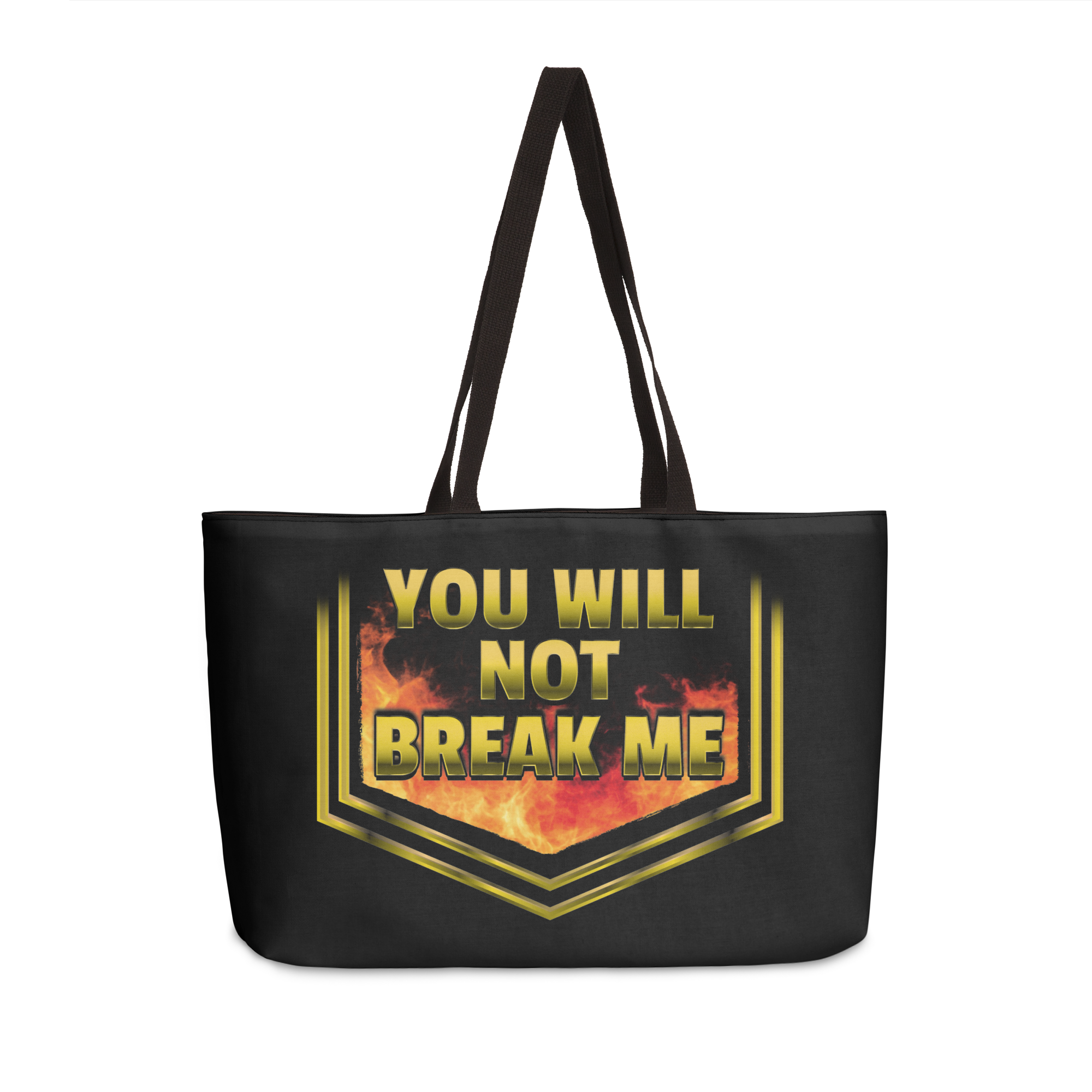 YOU WILL NOT BREAK ME Bag