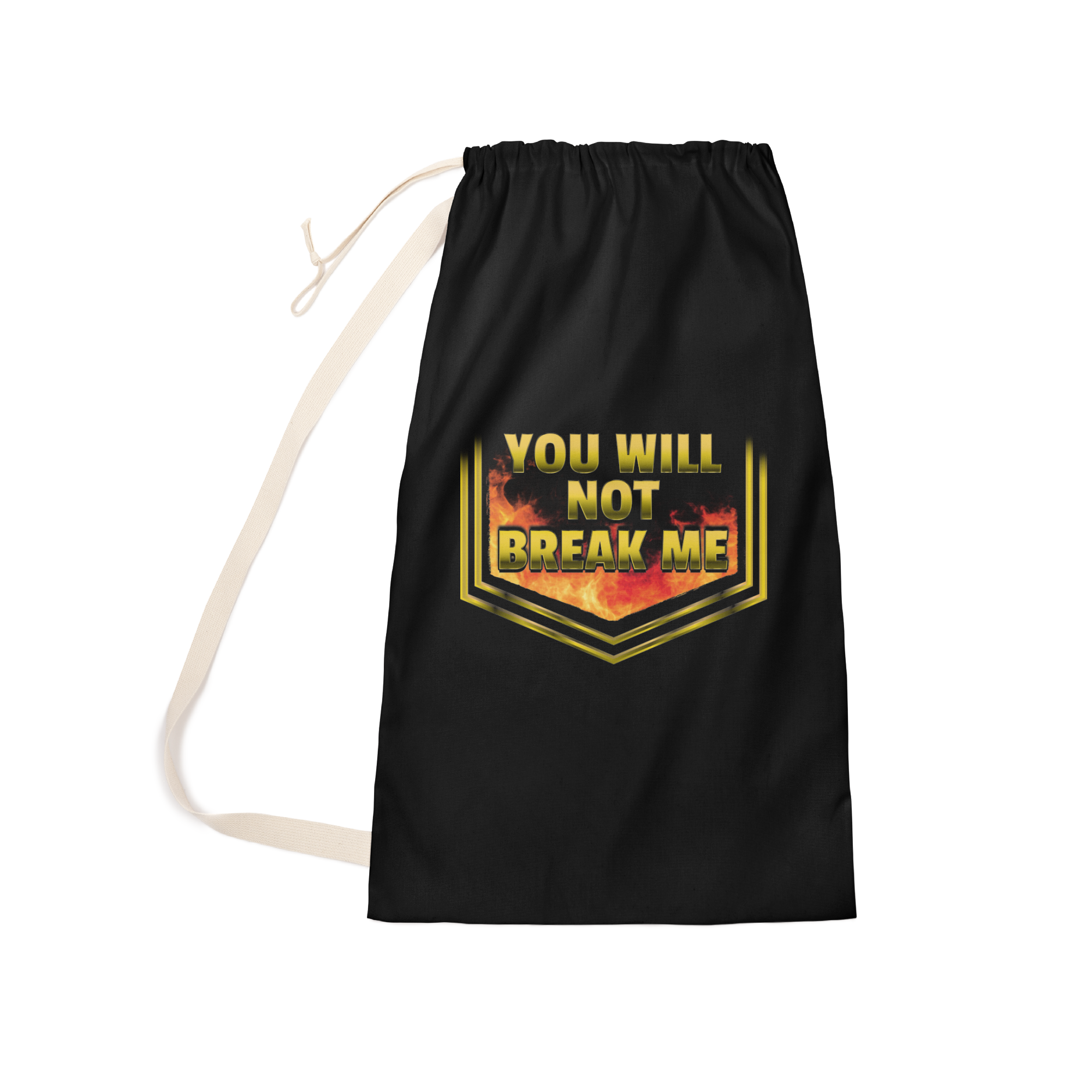 YOU WILL NOT BREAK ME Bag