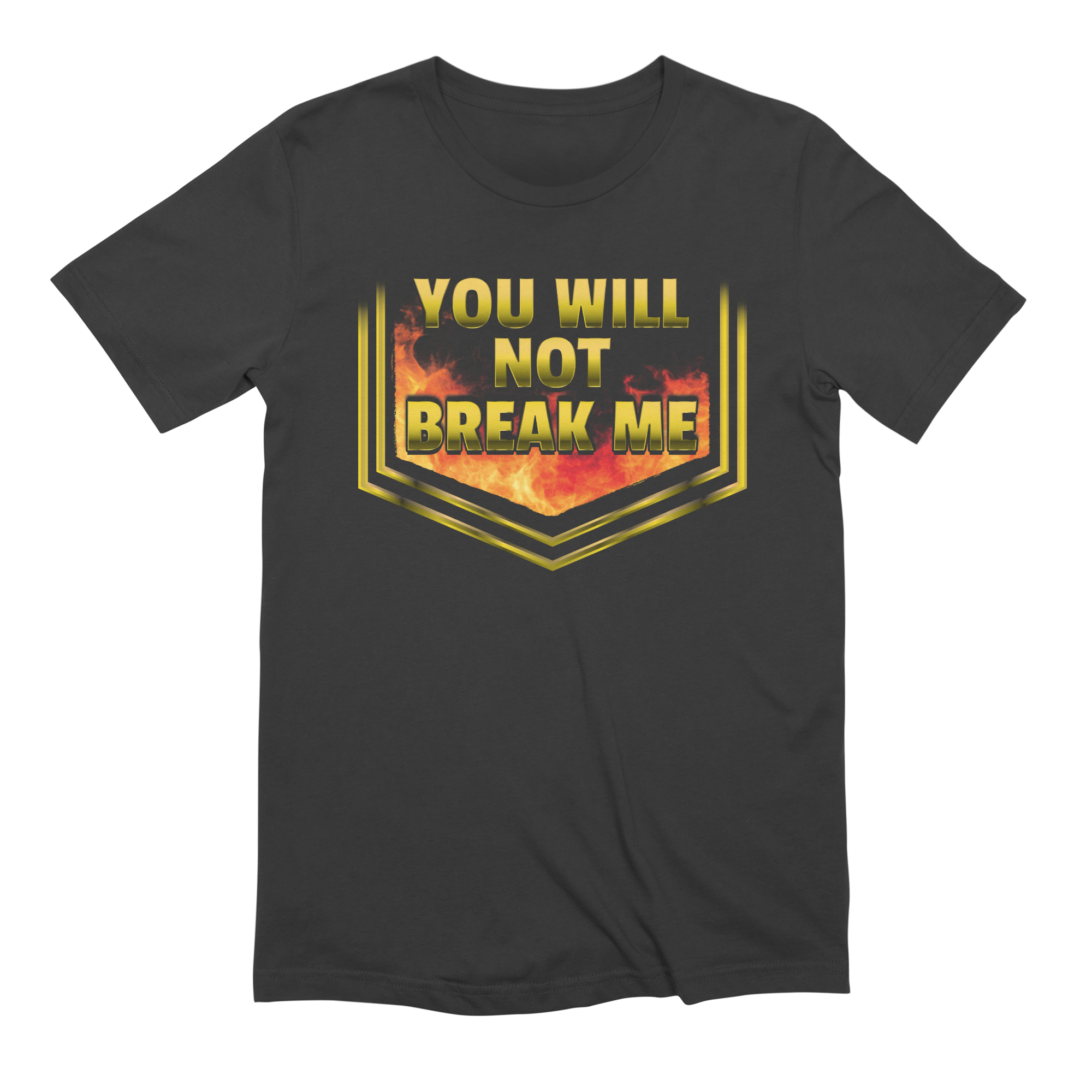 YOU WILL NOT BREAK ME Extra Soft T-Shirt