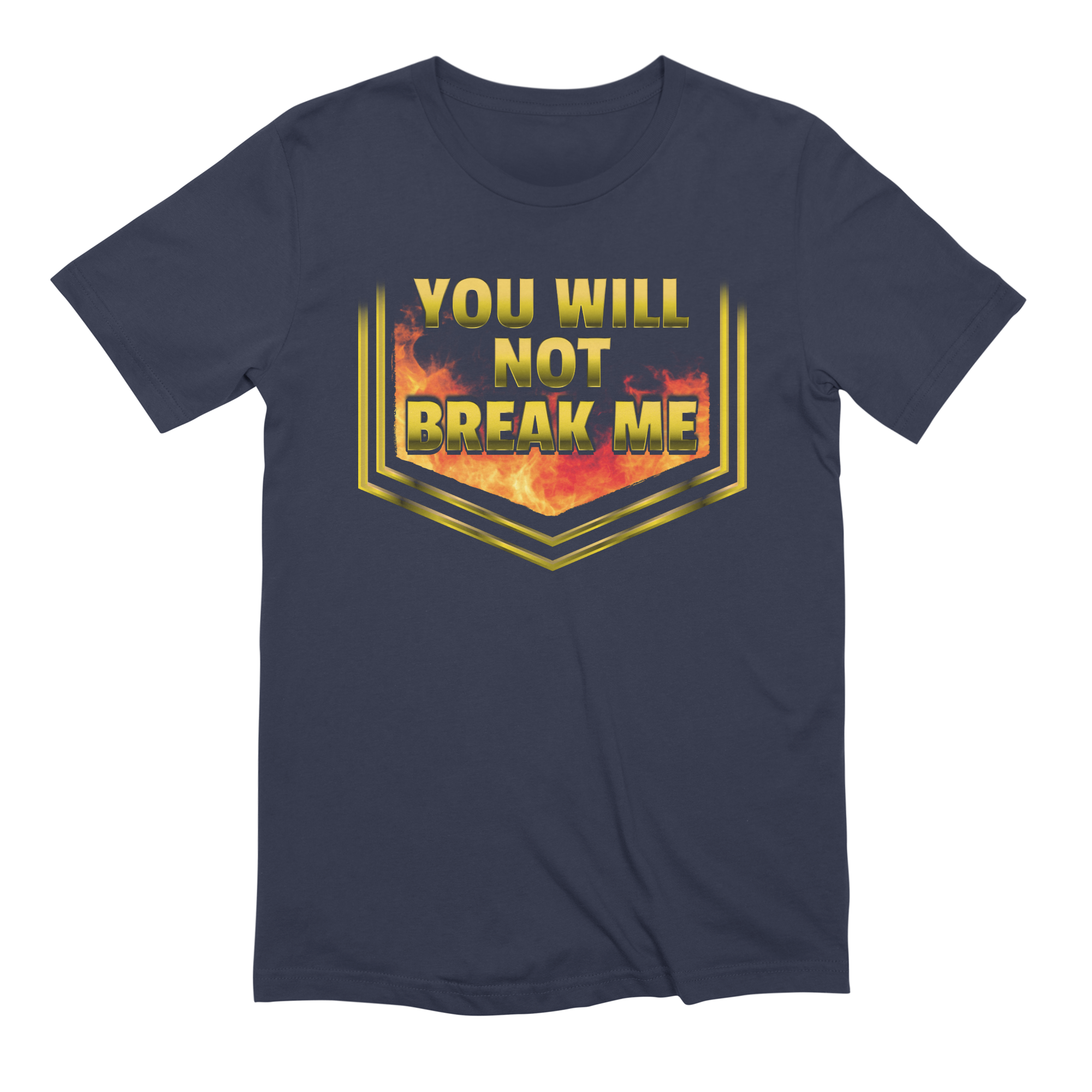 YOU WILL NOT BREAK ME Extra Soft T-Shirt