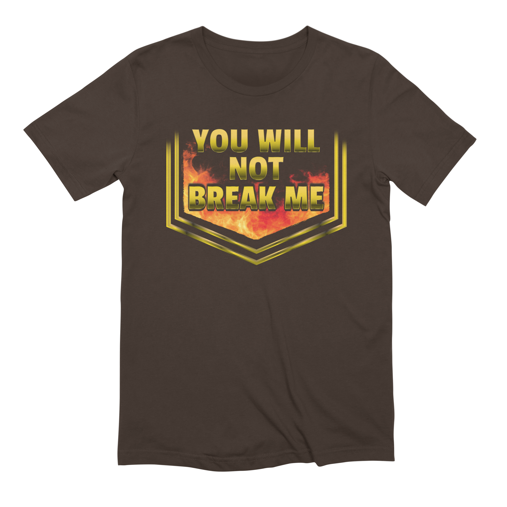 YOU WILL NOT BREAK ME Extra Soft T-Shirt