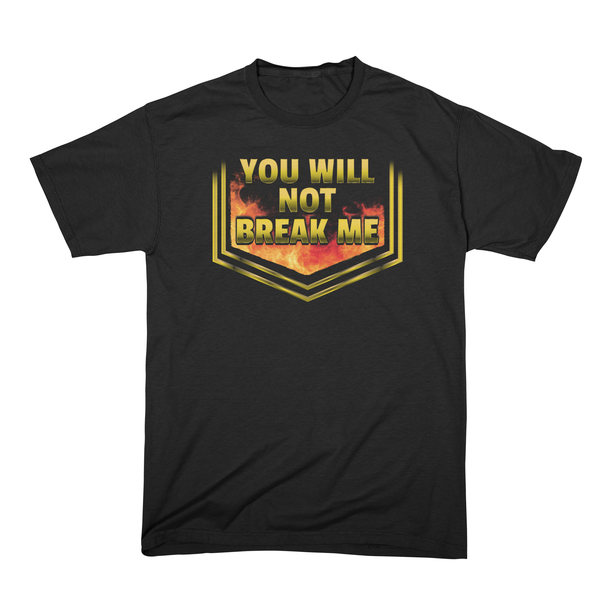 YOU WILL NOT BREAK ME T-Shirt Comfort Colors