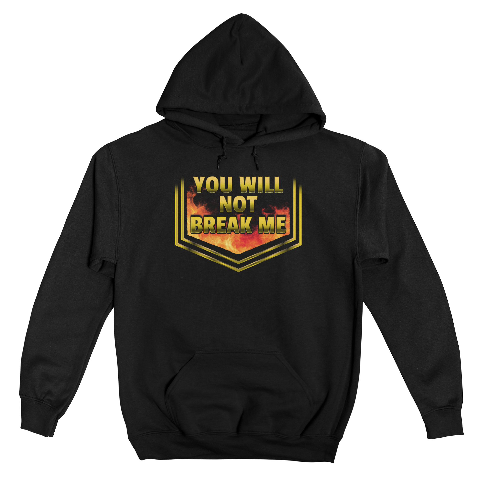 YOU WILL NOT BREAK ME Classic Fleece Pullover Hoodie