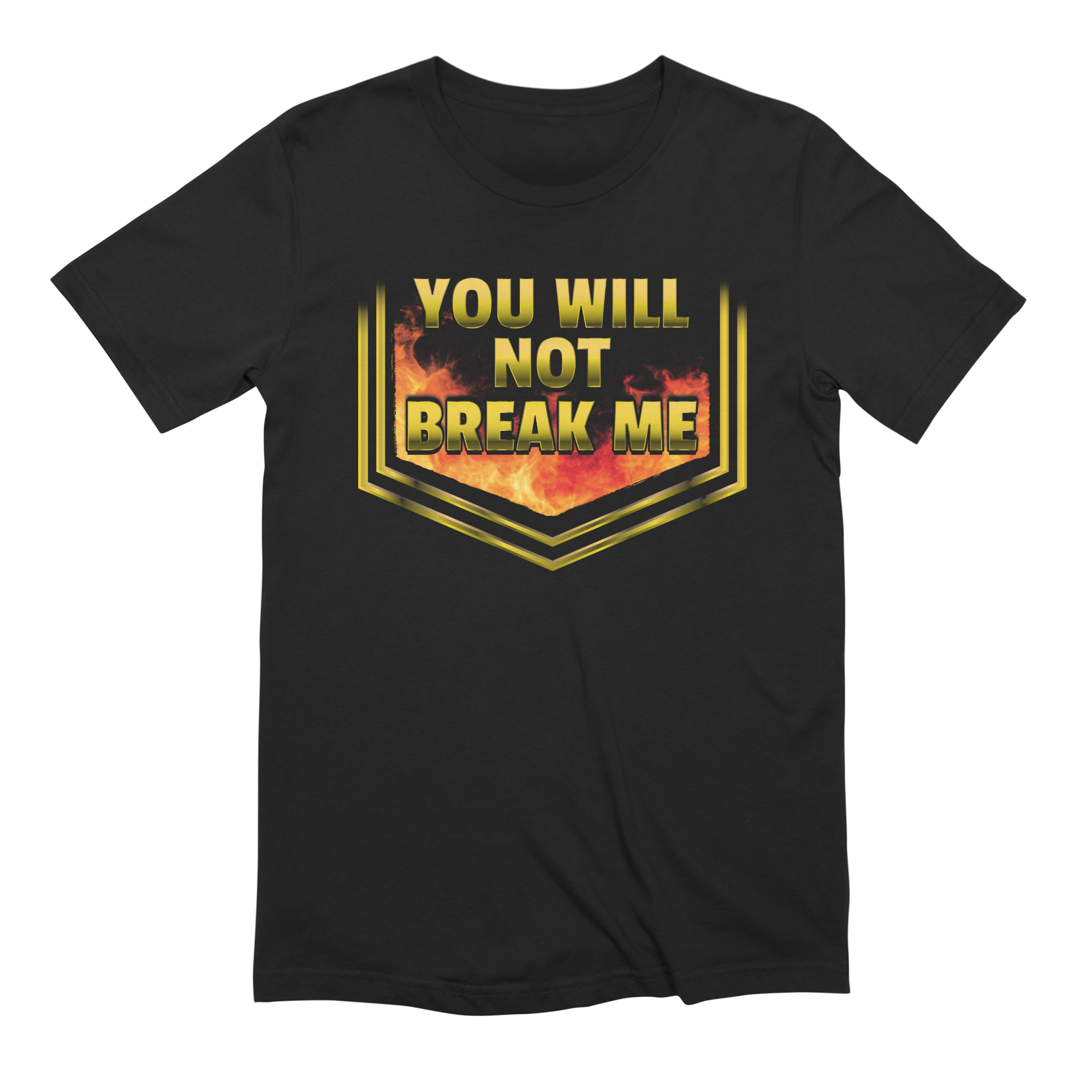 YOU WILL NOT BREAK ME Extra Soft T-Shirt