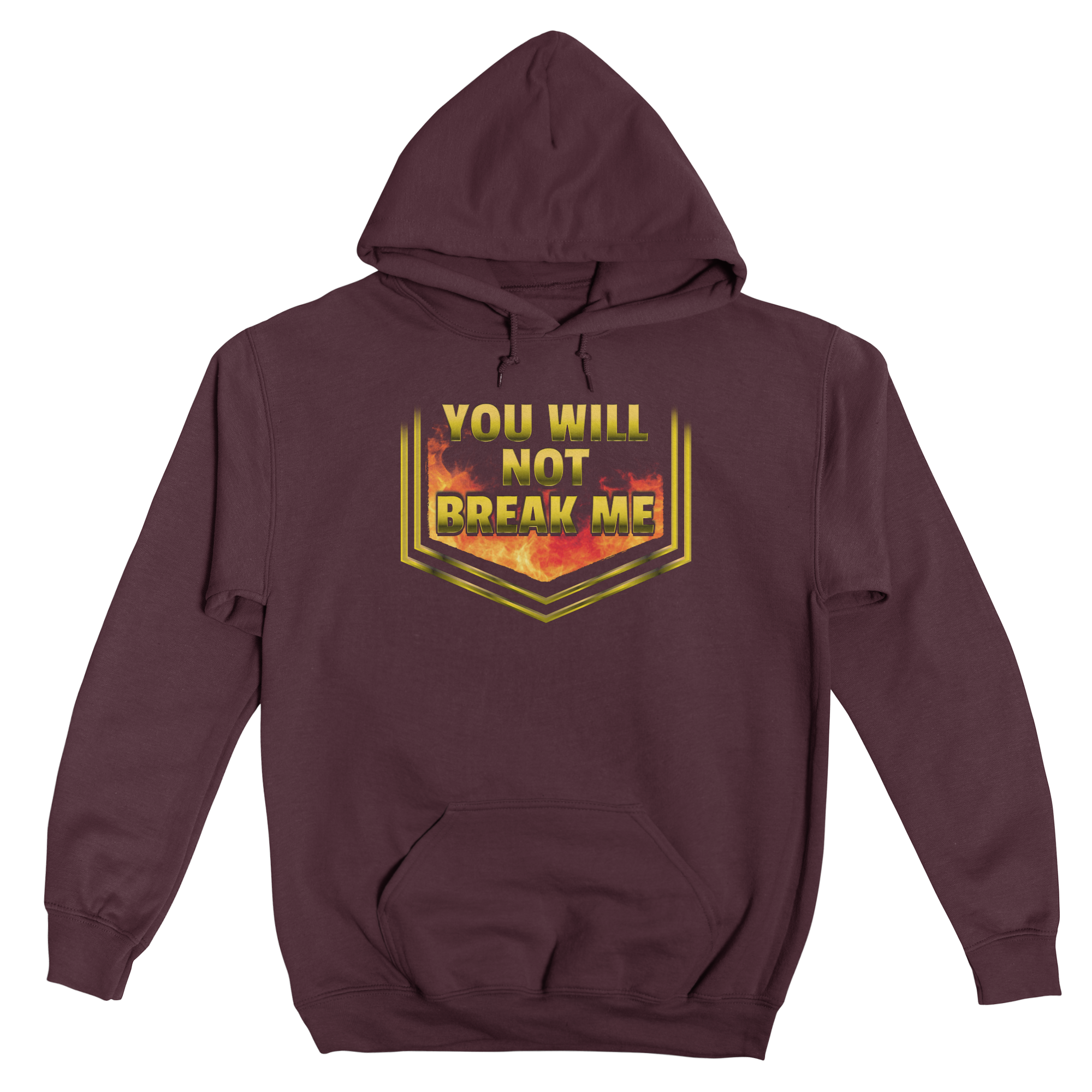 YOU WILL NOT BREAK ME Classic Fleece Pullover Hoodie