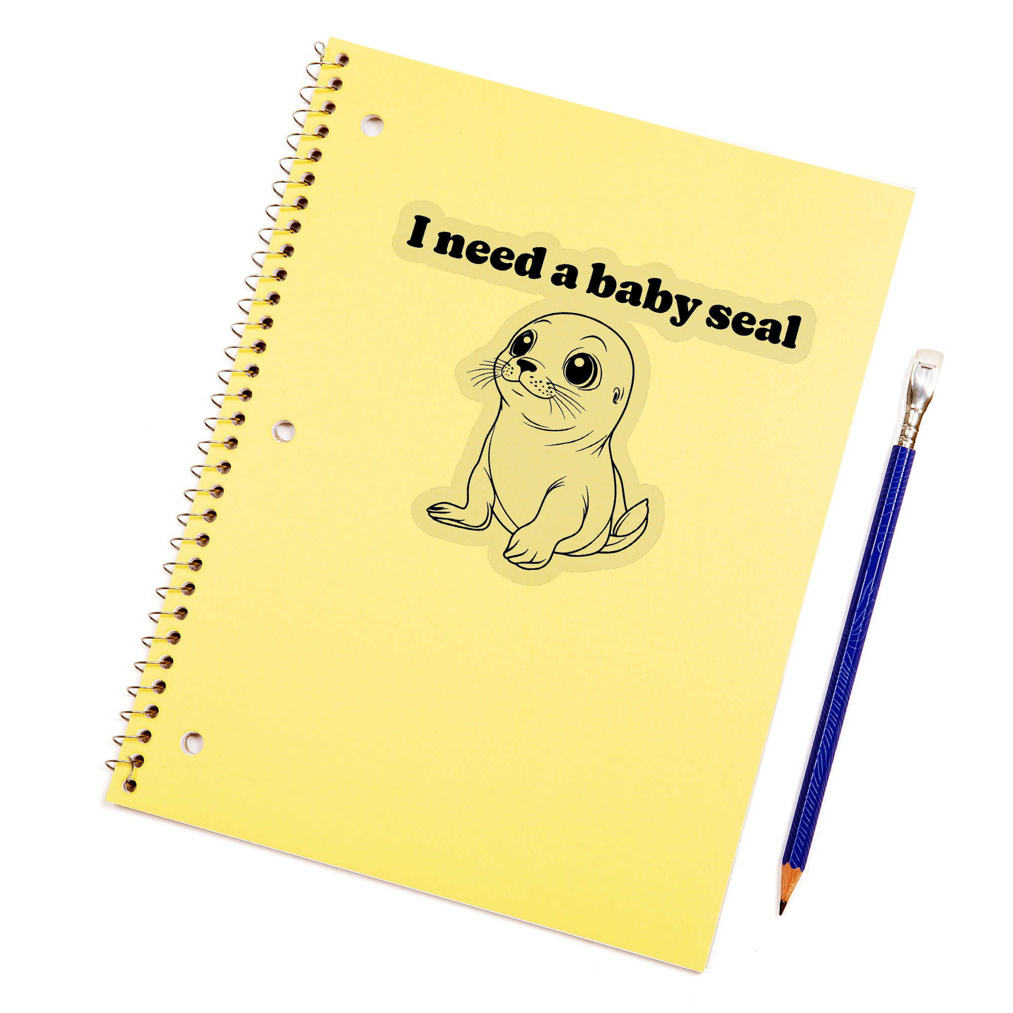 I Need A Baby Seal Sticker