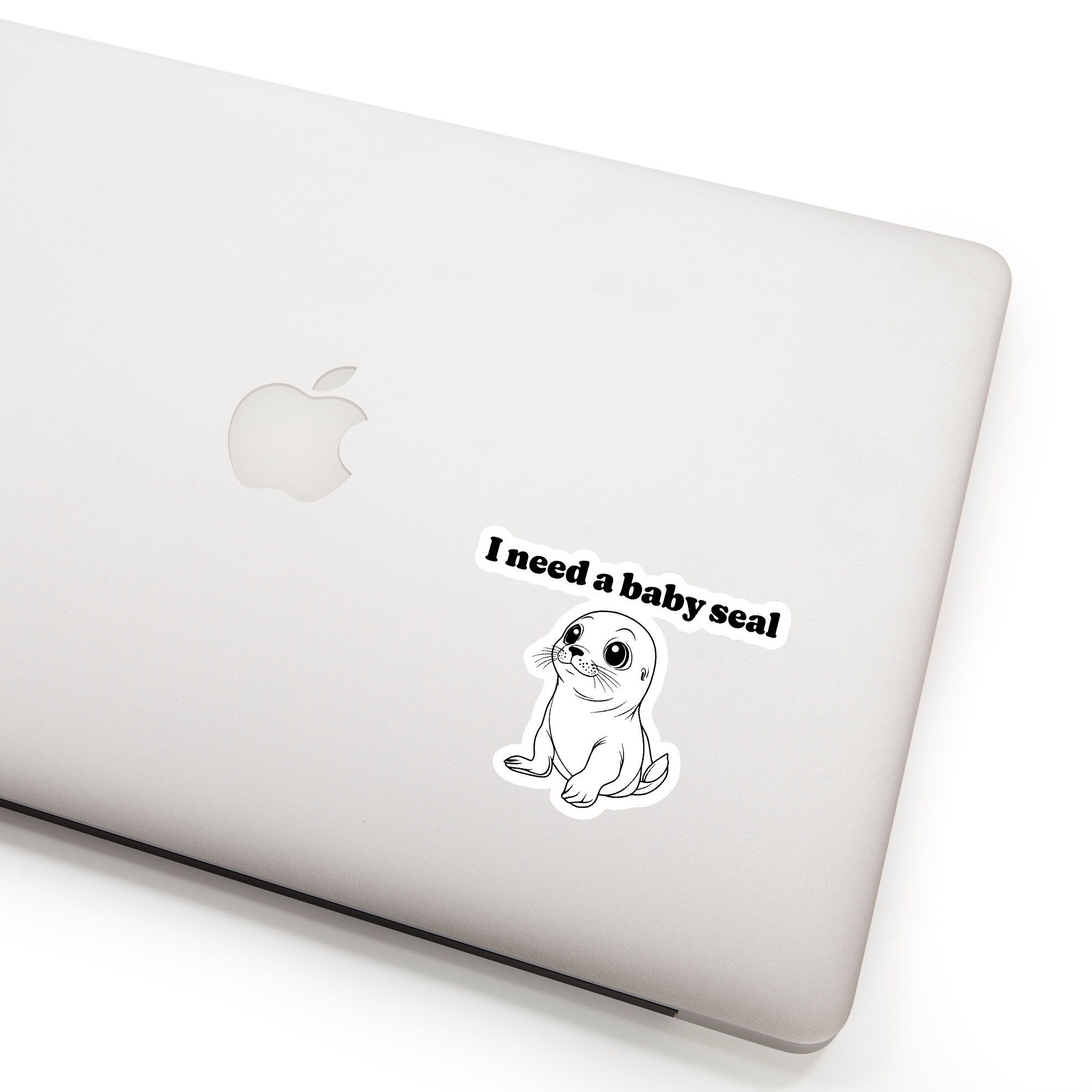 I Need A Baby Seal Sticker