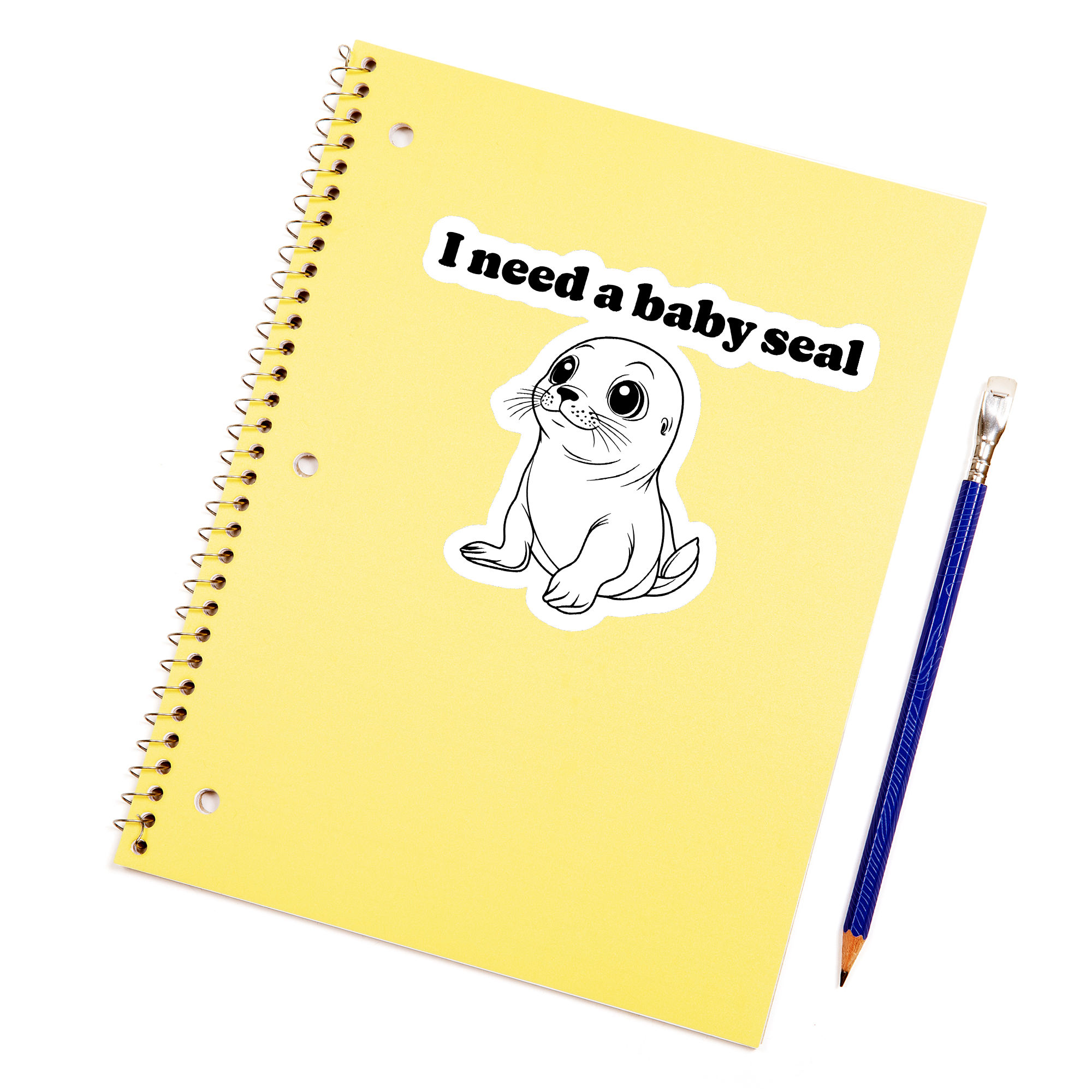 I Need A Baby Seal Sticker